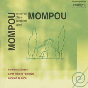 Mompou, Federico: Mompou plays Mompou/Cancons:Dances...