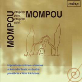 Mompou, Federico: Mompou plays Mompou/Scenes d'Enfants etc.