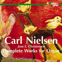 Nielsen, Carl: Complete Works for Organ