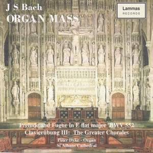 J S Bach: Clavierübung III - The Greater Chorales