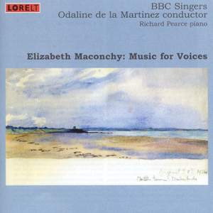 Elizabeth Maconchy: Music for Voices