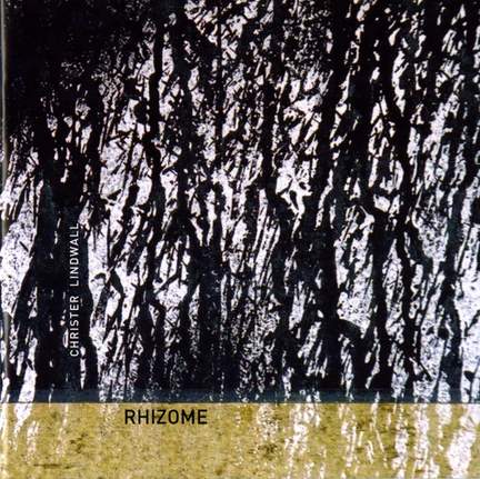 Christer Lindwall: Rhizome