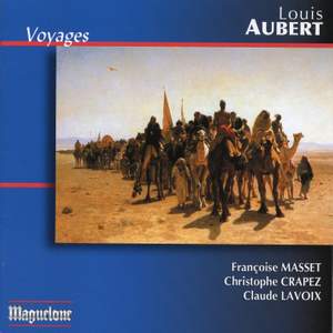 Aubert, Louis: Voyages Imaginaires & Chansons Realistes