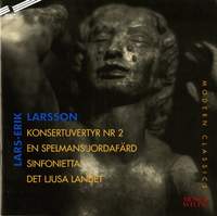 Lars-Erik Larsson: Konsertuvertyr No. 2 & Sinfonietta