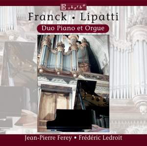 Franck/Lipatti: Duo Piano et Orgue