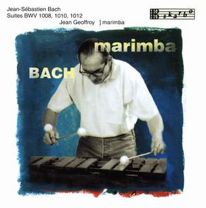 Bach, J.S.: Suites BWV 1008, 1010, 1012 (marimba)