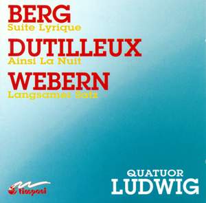 Berg, Dutilleux and Webern: Music for String Quartet