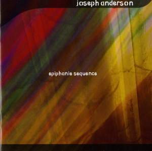 Joseph Anderson - Epiphanie Sequence