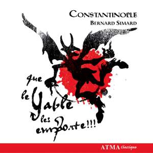 Constantinople - Que le Yable les Emporte