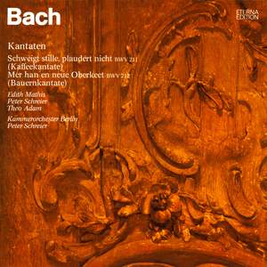 Bach, J S: Cantata BWV211 'Schweigt stille, plaudert nicht' (Coffee Cantata), etc.
