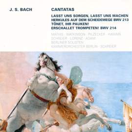 Bach, J S: Cantata BWV213 'Laßt uns sorgen. Laßt uns wachen' (Hercules auf dem Scheidewege), etc.