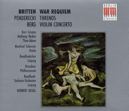Britten: War Requiem, Penderecki: Tren & Berg: Violin Concerto