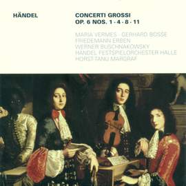 Handel: Concerto grosso, Op. 6 No. 1 in G major, HWV319, etc.