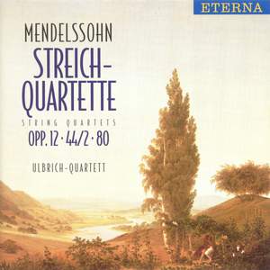 Mendelssohn: String Quartets Nos. 1, 4 & 6