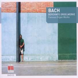 J. S. Bach: Famous Organ Works