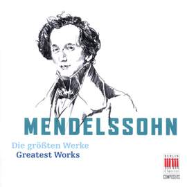 Mendelssohn - The Greatest Works