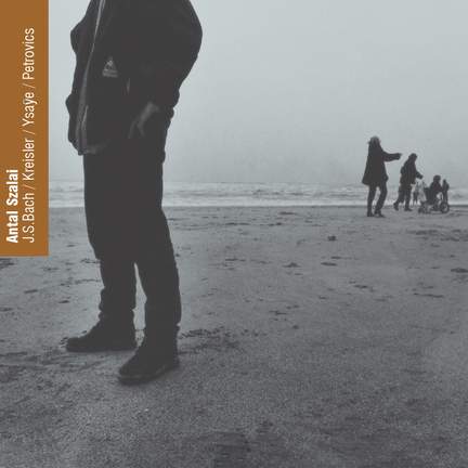 Antal Szalai plays Bach, Ysaye, Petrovics & Kreisler