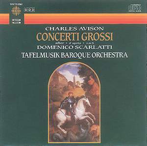 Avison: Concerti Grossi after Scarlatti