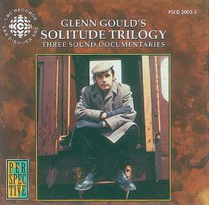 Glenn Gould: Solitude Trilogy I