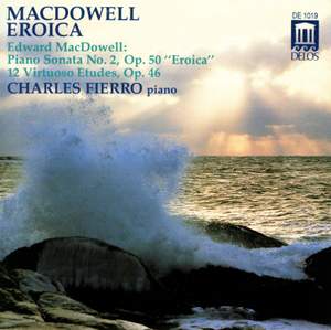 MacDowell: Piano Sonata No. 2 & Twelve Virtuoso Etudes