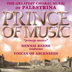 Prince of Music - The Greatest Choral Music of Palestrina