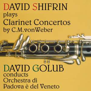 David Shifrin plays Clarinet Concertos by C M von Weber