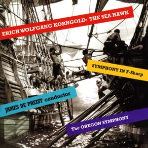 Korngold: Symphony in F sharp major & The Sea Hawk