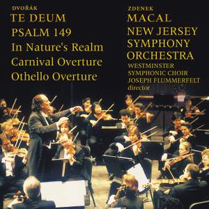 Dvorak: Te Deum, Psalm 149 & orchestral overtures