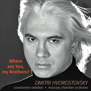 Hvorostovsky: Where Are You My Brothers