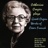 Catherine Crozier plays Great Organ Works of César Franck
