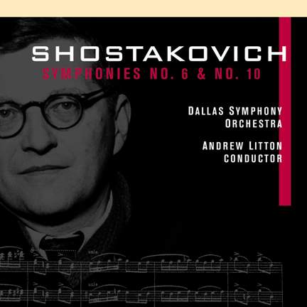 Shostakovich: Symphonies Nos. 6 & 10