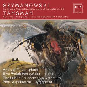 Szymanowski: Symphony No. 4 & Tansman: Suite for Two Pianos