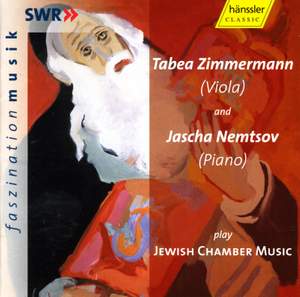 Tabea Zimmermann & Jascha Nemtsov play Jewish Chamber Music