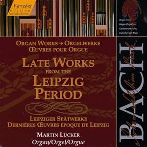 Bach: Late Works from the Leipzig Period