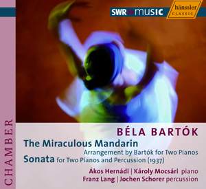 Bartók: The Miraculous Mandarin & Sonata for Two Pianos & Percussion