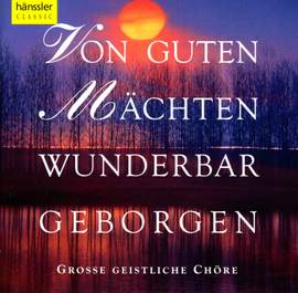 Von guten Mächten wunderbar geborgen