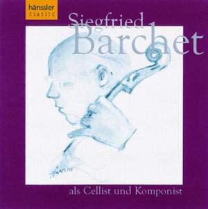 Siegfried Barchert:Cellist and Composer