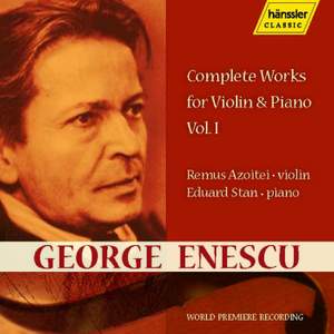 Enescu: Complete Works For Violin And Piano (Vol. 1)