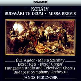 Kodaly - Te Deum & Missa Brevis