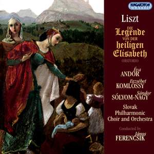 Liszt: Die Legende von der Heiligen Elisabeth