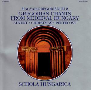 Magyar Gregorianum 2: Gregorian Chants from Hungary