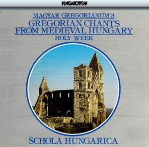 Magyar Gregorianum 3: Gregorian Chants from Hungary