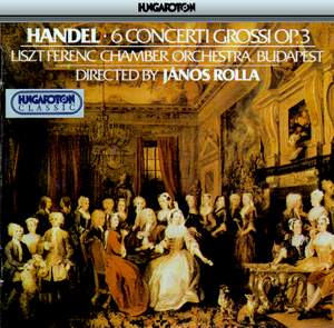 Handel: Concerti grossi Op. 3 Nos. 1-6, HWV312-317