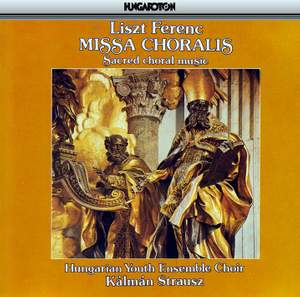 Liszt, Ferenc : Missa Choralis S. 10 Etc.