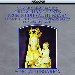 Magyar Gregorianum 6: Gregorian Chants from Hungary
