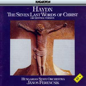 Haydn: The Seven Last Words of Our Saviour on the Cross (Orchestral version, 1786)