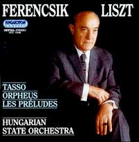 Liszt: Les Préludes, symphonic poem No. 3, S97, etc.