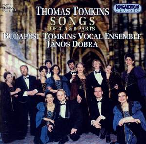 Thomas Tomkins: Songs of 4, 5 & 6 Parts