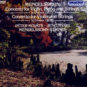 Mendelssohn: Concerto in D minor for Violin, Piano and String Orchestra, etc.