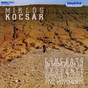 Kocsár: Concerto in memoriam ZH, Sequenze & other works